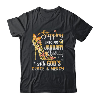 Stepping Into My January Birthday With Gods Grace Mercy Shirt & Tank Top | teecentury