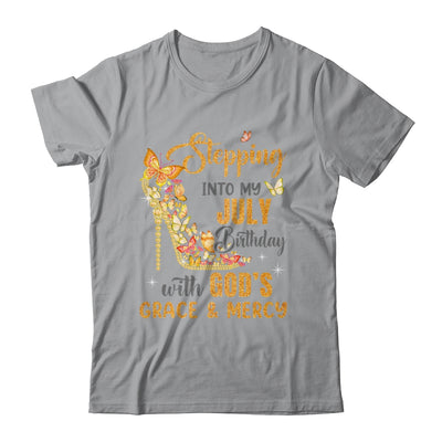 Stepping Into My July Birthday With Gods Grace And Mercy Shirt & Hoodie | teecentury
