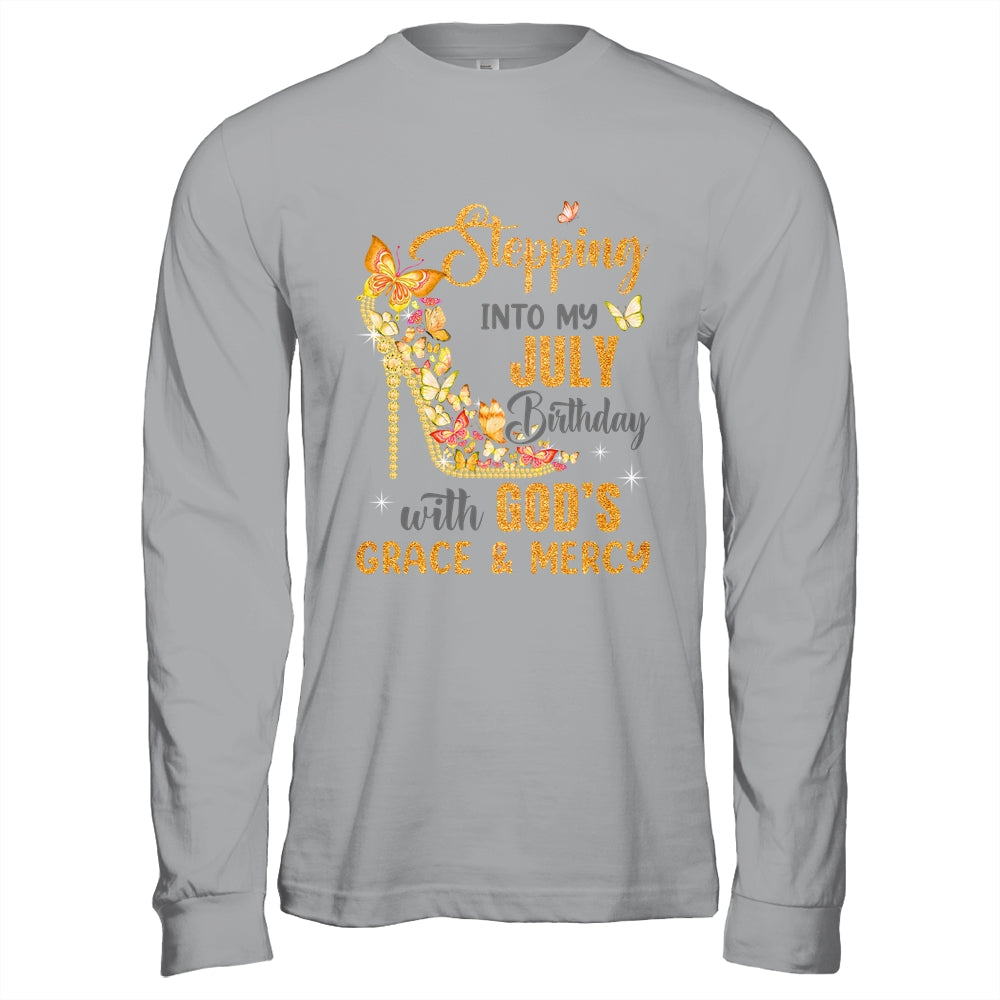 Stepping Into My July Birthday With Gods Grace And Mercy Shirt & Hoodie | teecentury