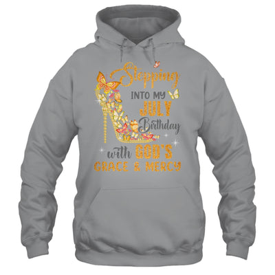 Stepping Into My July Birthday With Gods Grace And Mercy Shirt & Hoodie | teecentury