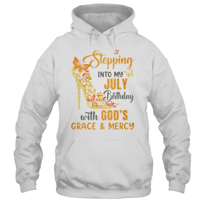 Stepping Into My July Birthday With Gods Grace And Mercy Shirt & Hoodie | teecentury