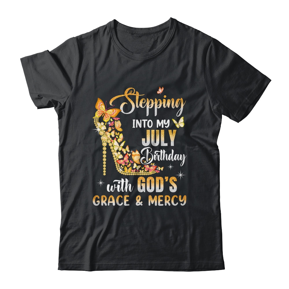 Stepping Into My July Birthday With Gods Grace Mercy Shirt & Tank Top | teecentury