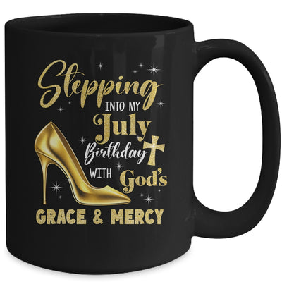 Stepping Into My July Birthday With Gods Grace Mercy Grandma Mug | teecentury