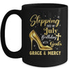 Stepping Into My July Birthday With Gods Grace Mercy Grandma Mug | teecentury