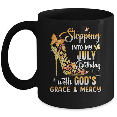 Stepping Into My July Birthday With Gods Grace Mercy Mug | teecentury