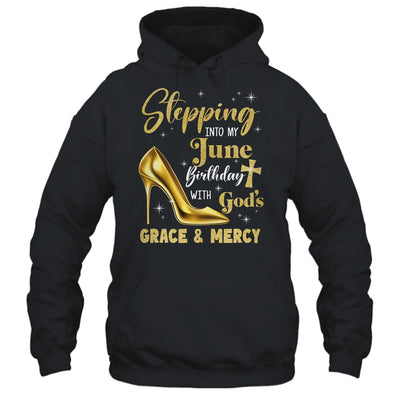 Stepping Into My June Birthday With Gods Grace Mercy Grandma Shirt & Tank Top | teecentury