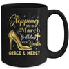 Stepping Into My March Birthday With Gods Grace Mercy Grandma Mug | teecentury