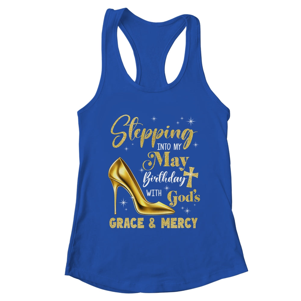 Stepping Into My May Birthday With Gods Grace Mercy Grandma Shirt & Tank Top | teecentury