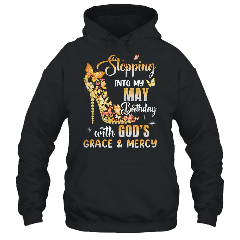 Stepping Into My May Birthday With Gods Grace Mercy Shirt & Tank Top | teecentury