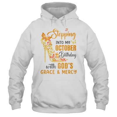 Stepping Into My October Birthday With Gods Grace And Mercy Shirt & Hoodie | teecentury