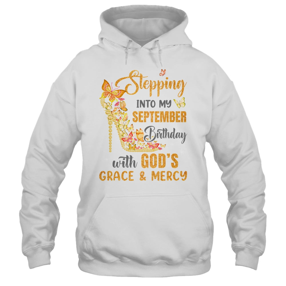 Stepping Into My September Birthday With Gods Grace And Mercy Shirt & Hoodie | teecentury