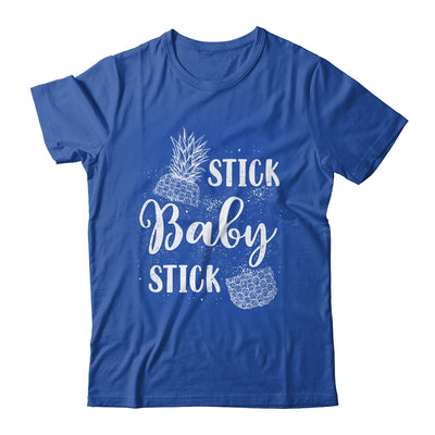 Stick Baby Stick IVF Transfer Day Pineapple Infertility Shirt & Tank Top | teecentury