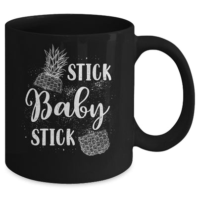 Stick Baby Stick IVF Transfer Day Pineapple Infertility Mug | teecentury