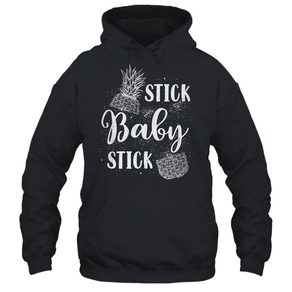 Stick Baby Stick IVF Transfer Day Pineapple Infertility Shirt & Tank Top | teecentury