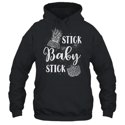 Stick Baby Stick IVF Transfer Day Pineapple Infertility Shirt & Tank Top | teecentury