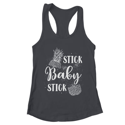 Stick Baby Stick IVF Transfer Day Pineapple Infertility Shirt & Tank Top | teecentury