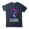 Storm Chasing Tornado Chaser Meteorologist Meteorology Shirt & Hoodie | teecentury
