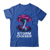 Storm Chasing Tornado Chaser Meteorologist Meteorology Shirt & Hoodie | teecentury