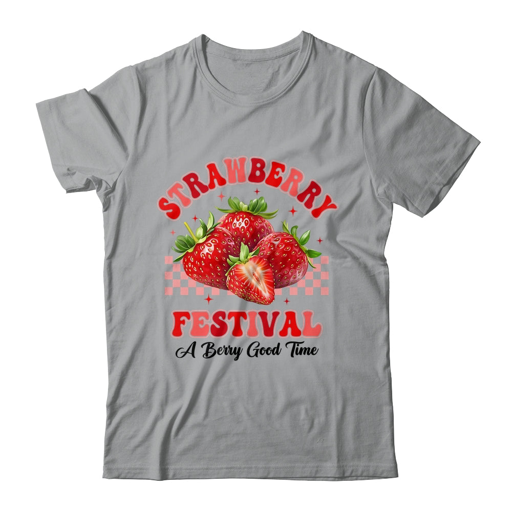 Strawberry Festival A Berry Good Time Strawberries Season Shirt & Hoodie | teecentury