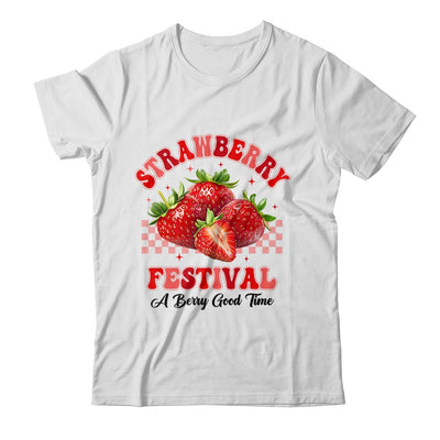 Strawberry Festival A Berry Good Time Strawberries Season Shirt & Hoodie | teecentury