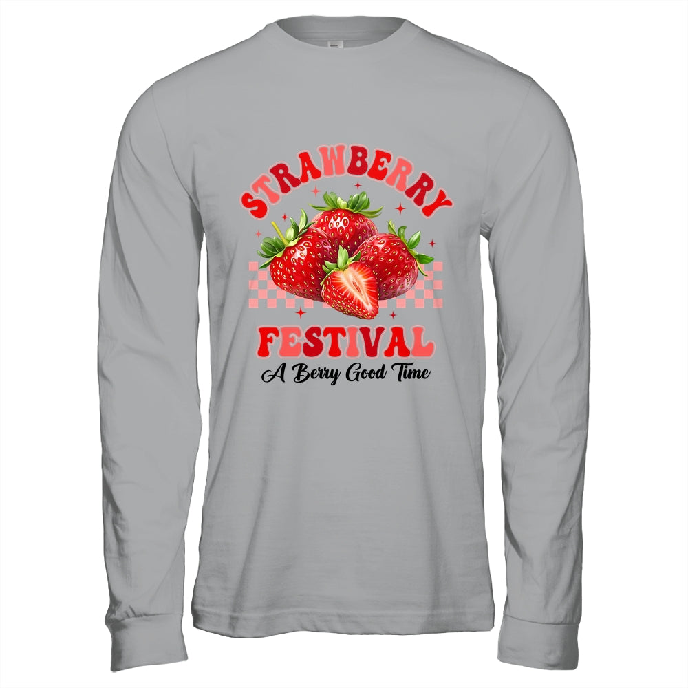 Strawberry Festival A Berry Good Time Strawberries Season Shirt & Hoodie | teecentury