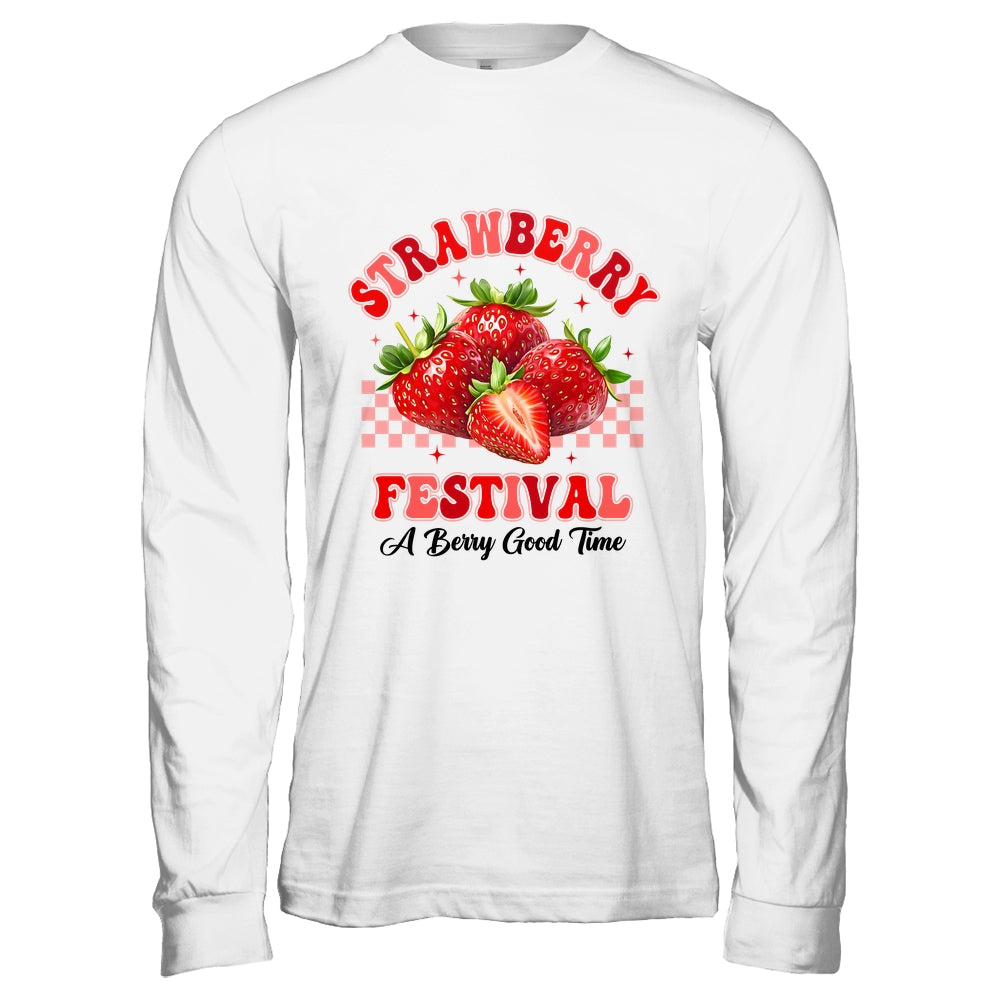 Strawberry Festival A Berry Good Time Strawberries Season Shirt & Hoodie | teecentury