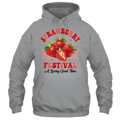 Strawberry Festival A Berry Good Time Strawberries Season Shirt & Hoodie | teecentury