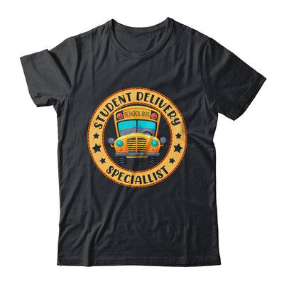 Student Delivery Specialist Funny School Bus Driver Driving Shirt & Hoodie | teecentury