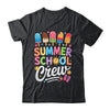Summer School Crew Last Day Of School Cute Popsicle Teacher Shirt & Hoodie | teecentury