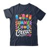 Summer School Crew Last Day Of School Cute Popsicle Teacher Shirt & Hoodie | teecentury