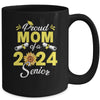 Sunflower Proud Mom Of A Class Of 2024 Graduate Senior 24 Mug | teecentury