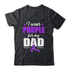 Support I Wear Purple For My Dad Alzheimer's Awareness Shirt & Hoodie | teecentury