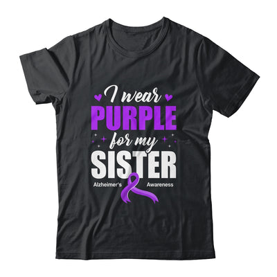 Support I Wear Purple For My Sister Alzheimer's Awareness Shirt & Hoodie | teecentury