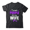 Support I Wear Purple For My Wife Alzheimer's Awareness Shirt & Hoodie | teecentury