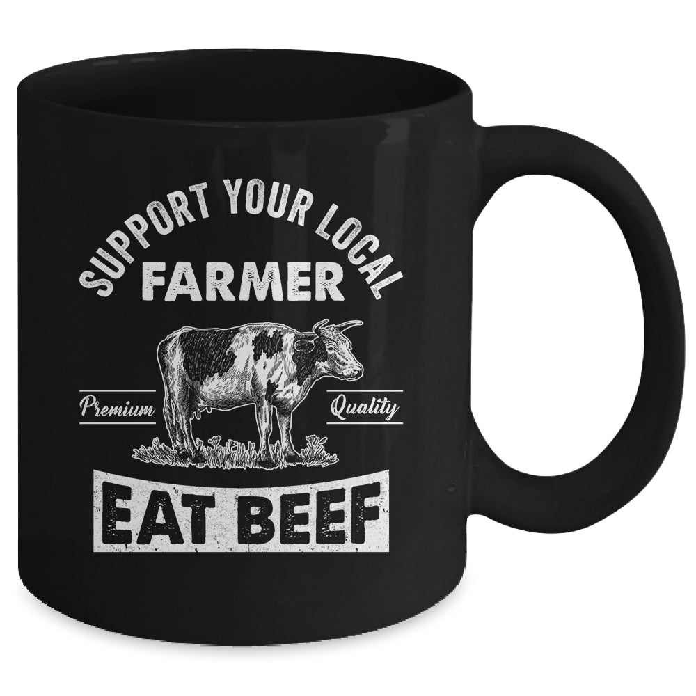 Support Your Local Farmer For Men Women Cow Farmer Mug | teecentury