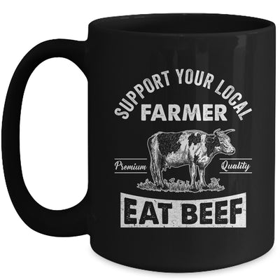 Support Your Local Farmer For Men Women Cow Farmer Mug | teecentury