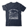 Support Your Local Farmer For Men Women Farming Farmer Shirt & Hoodie | teecentury
