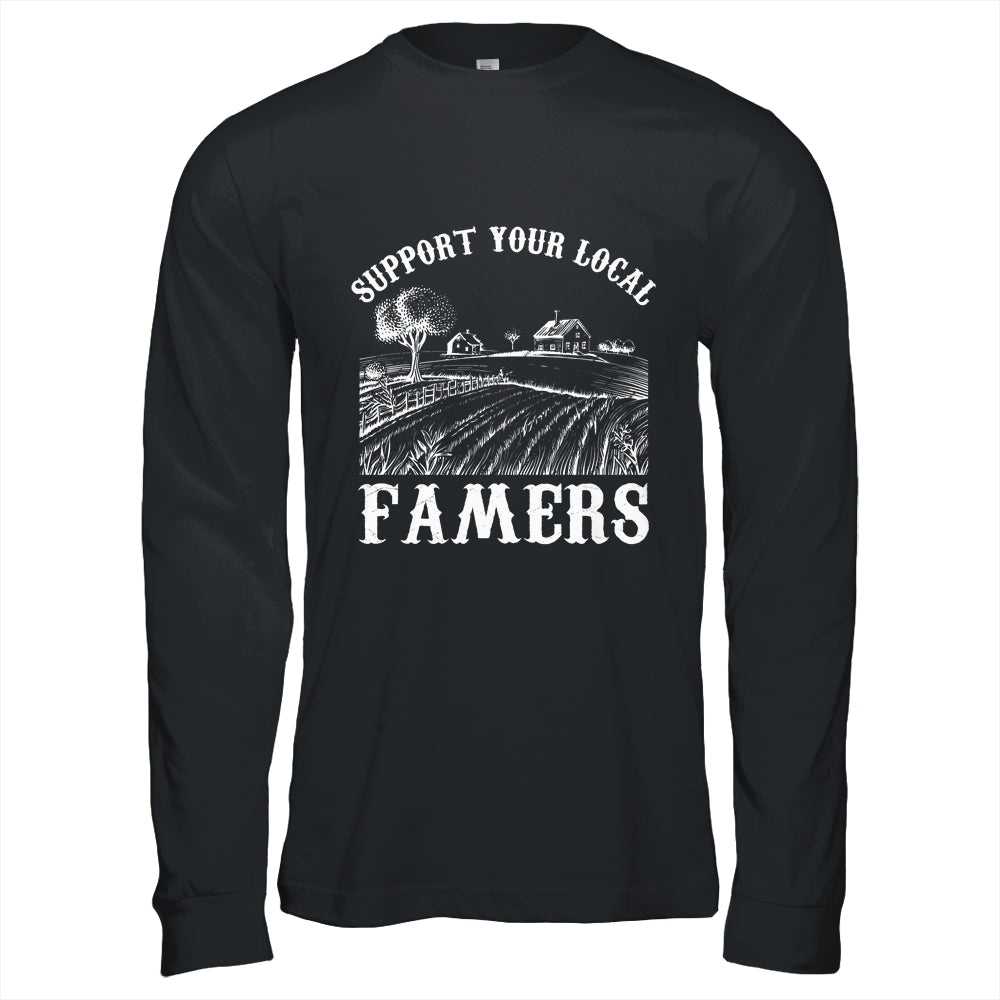 Support Your Local Farmer For Men Women Farming Farmer Shirt & Hoodie | teecentury