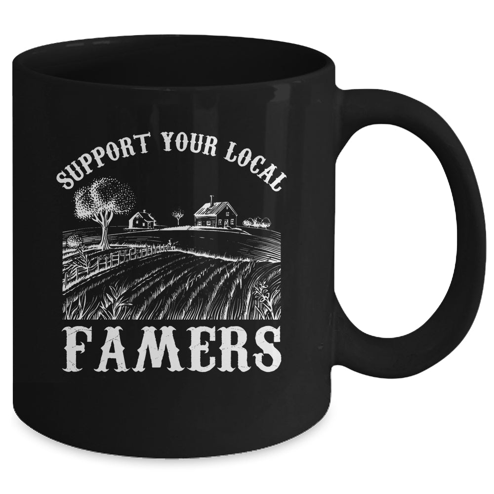 Support Your Local Farmer For Men Women Farming Farmer Mug | teecentury