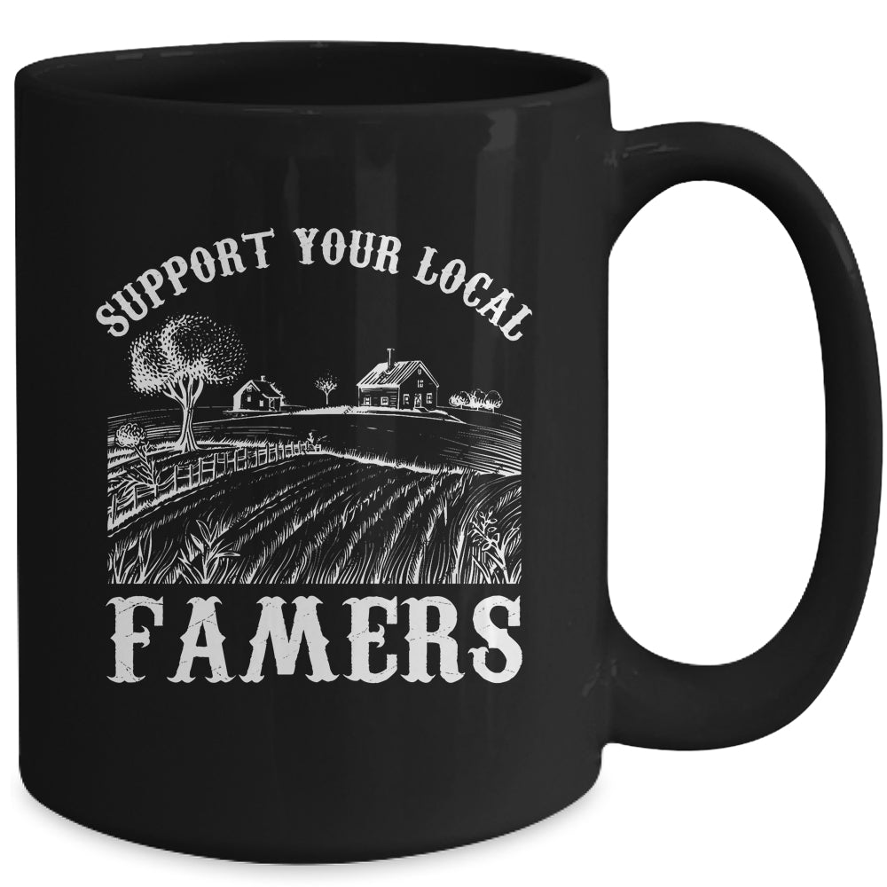 Support Your Local Farmer For Men Women Farming Farmer Mug | teecentury