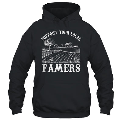 Support Your Local Farmer For Men Women Farming Farmer Shirt & Hoodie | teecentury