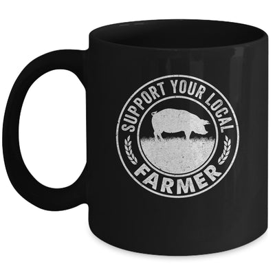 Support Your Local Farmer For Men Women Pig Farmer Mug | teecentury