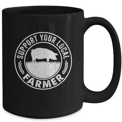 Support Your Local Farmer For Men Women Pig Farmer Mug | teecentury