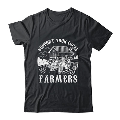 Support Your Local Farmers Funny Agriculture For Men Women Shirt & Hoodie | teecentury