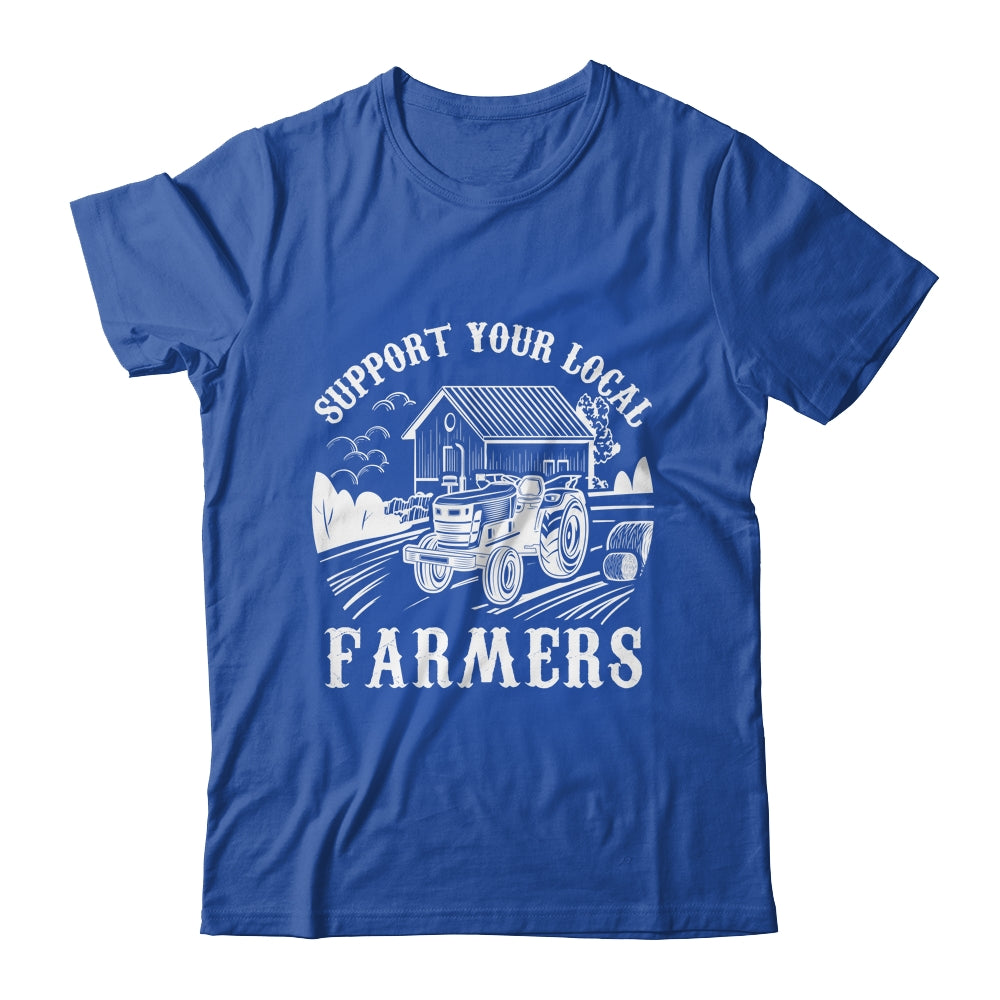 Support Your Local Farmers Funny Agriculture For Men Women Shirt & Hoodie | teecentury