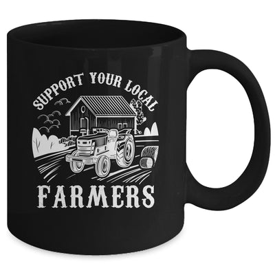 Support Your Local Farmers Funny Agriculture For Men Women Mug | teecentury