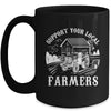 Support Your Local Farmers Funny Agriculture For Men Women Mug | teecentury