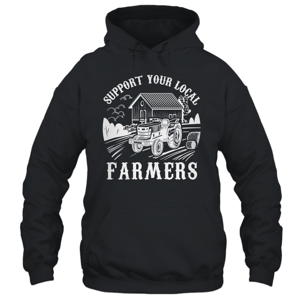 Support Your Local Farmers Funny Agriculture For Men Women Shirt & Hoodie | teecentury