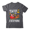 Tacos For Everyone Christmas Taco Funny Xmas Santa Family Shirt & Sweatshirt | teecentury