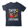Tacos For Everyone Christmas Taco Funny Xmas Santa Family Shirt & Sweatshirt | teecentury